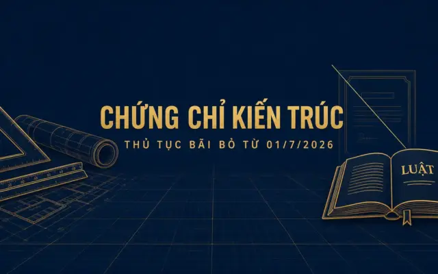 Chứng chỉ hành nghề kiến trúc sư: thủ tục đã bãi bỏ, luật vẫn yêu cầu