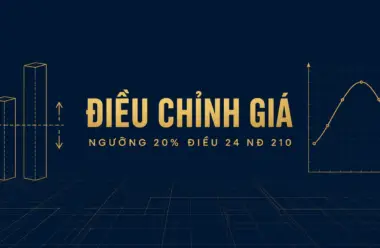 Điều chỉnh giá hợp đồng xây dựng: ngưỡng 20%, 0,25% và 1% Điều 24