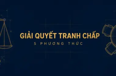Giải quyết tranh chấp hợp đồng xây dựng: 5 phương thức và mốc 07 ngày