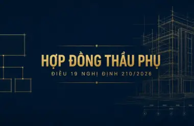 Hợp đồng thầu phụ: 3 trường hợp được từ chối thầu phụ chỉ định