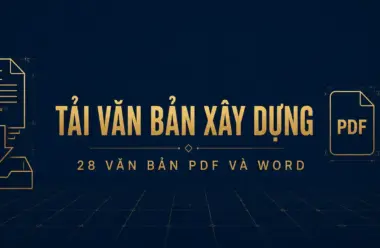 Tải văn bản xây dựng bản PDF và Word: 28 văn bản lấy từ Công báo