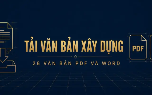 Tải văn bản xây dựng bản PDF và Word: 28 văn bản lấy từ Công báo