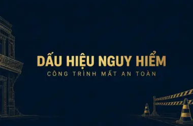 Công trình có dấu hiệu nguy hiểm: 5 việc phải làm ngay