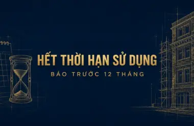 Công trình hết thời hạn sử dụng: mốc 12 tháng phải báo trước