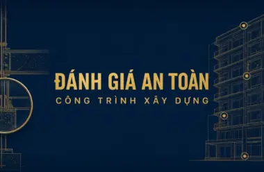 Đánh giá an toàn công trình: 6 việc chủ sở hữu phải làm