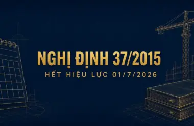Nghị định 37/2015 còn hiệu lực không: hết hiệu lực từ 01/7/2026