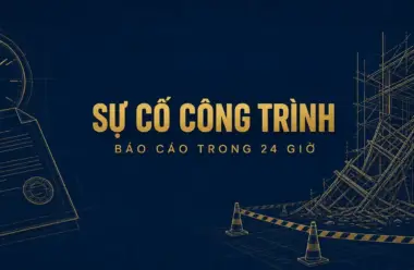 Sự cố công trình xây dựng: 2 mốc 24 giờ phải báo cáo