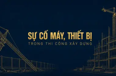 Sự cố do máy, thiết bị thi công: 1 ngoại lệ đảo ngược thẩm quyền